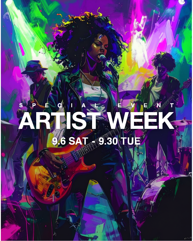 ARTIST WEEK 9.6 SAT - 9.30 TUE